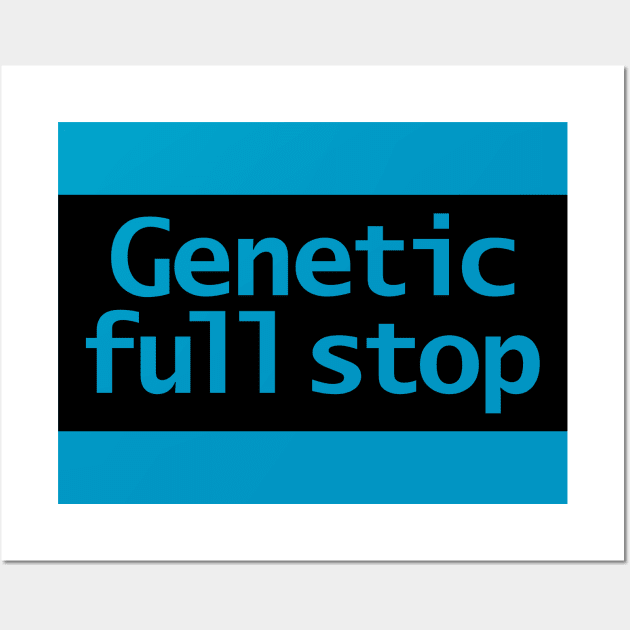 Genetic Full Stop Typography Black Stripe Wall Art by ellenhenryart